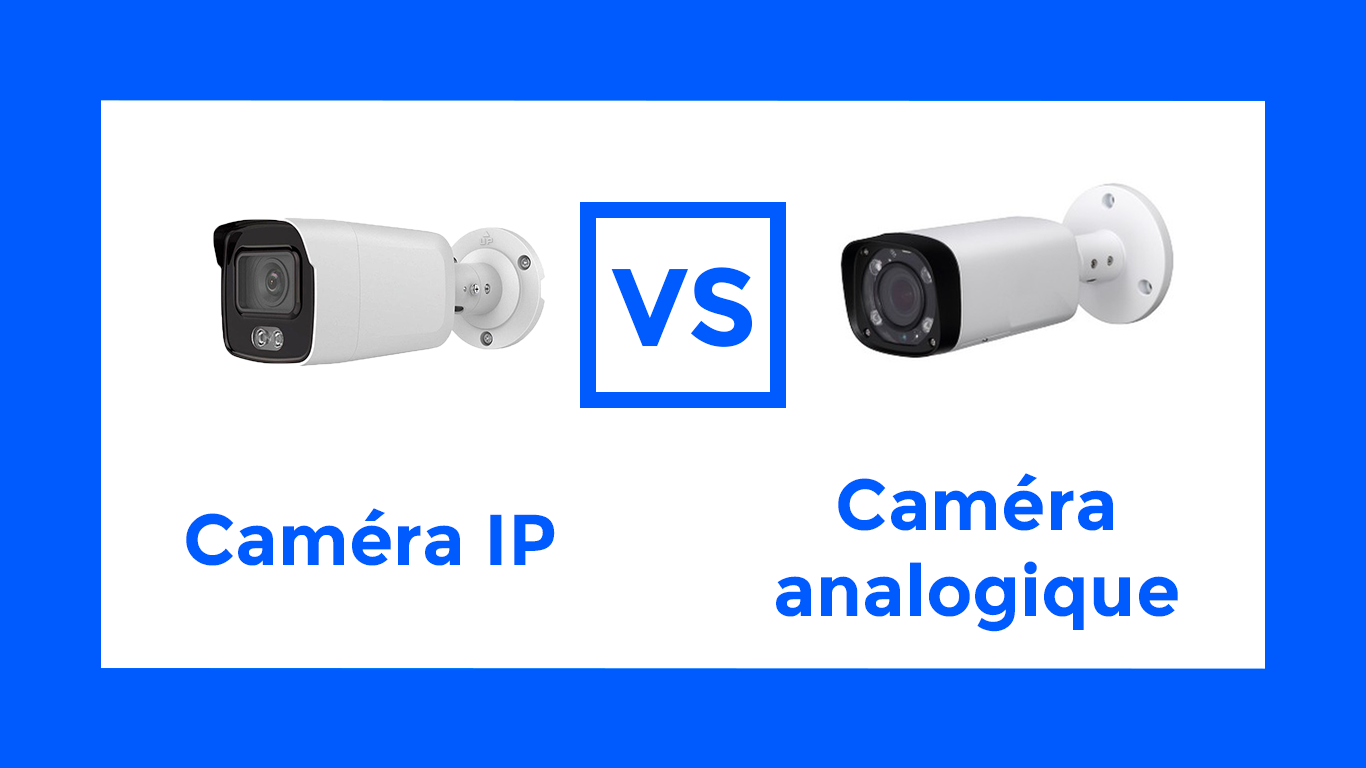 Comparatif : Vidéosurveillance IP vs Analogique HD, quel choix en 2026 ?